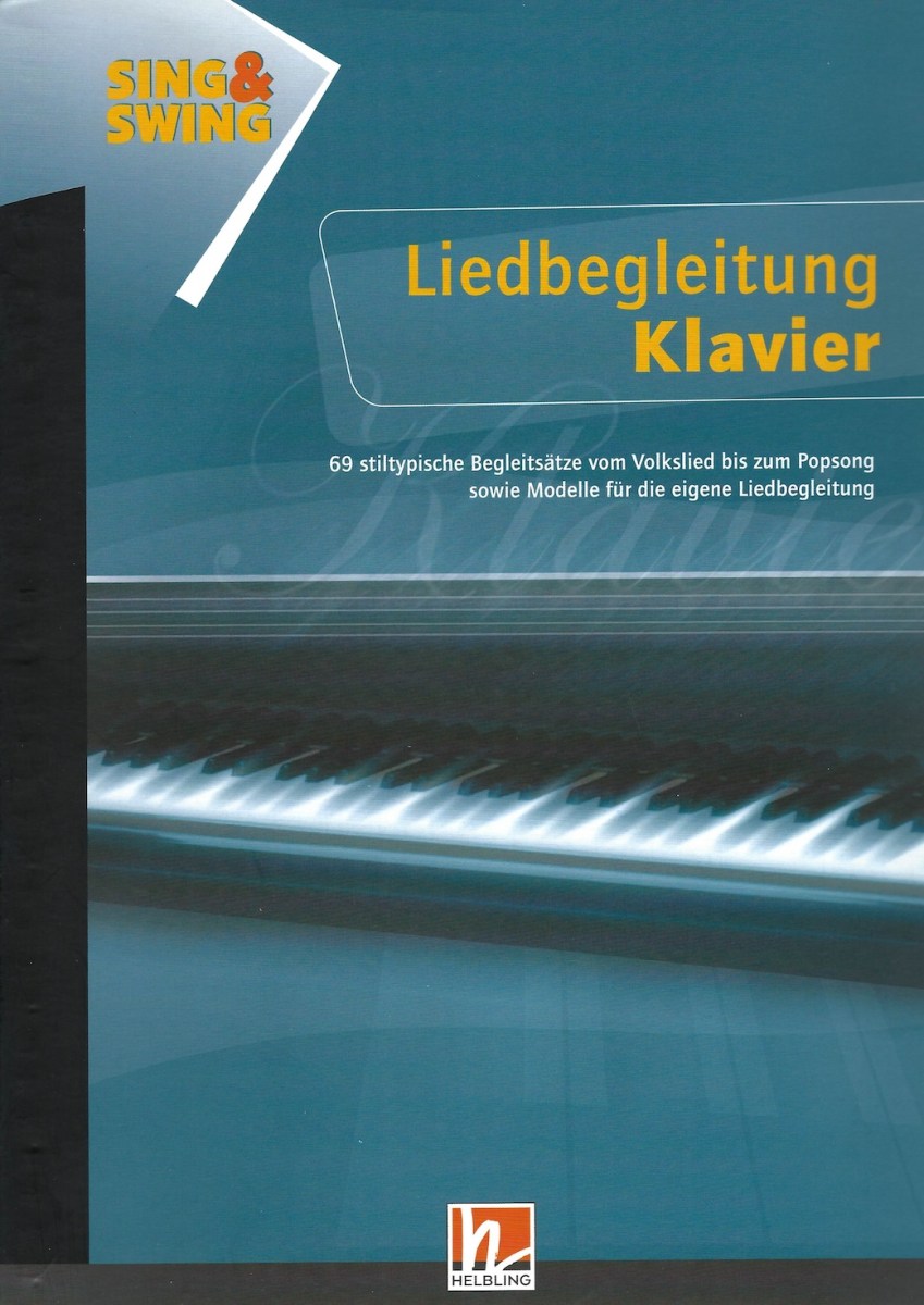 Liedbegleitung Klavier - 69 stiltypische Begleitsätze vom Volkslied bis zum Popsong sowie Modelle für die eigene Liedbegleitung